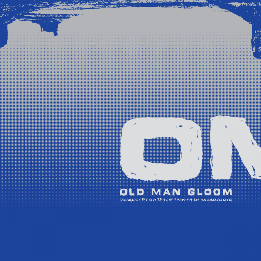 Old Man Gloom - Seminar II: The Holy Rites of Primitivism Regressionism, 2LP